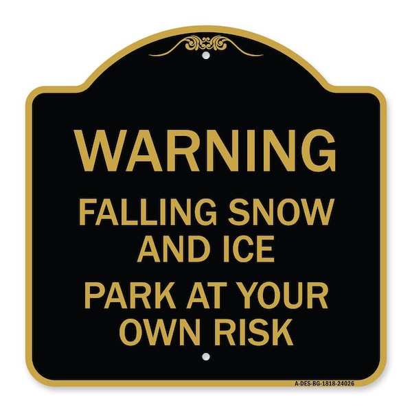 Signmission Falling Snow and Ice-Park Your Own Risk, Black & Gold Aluminum Sign, 18" H, BG-1818-24026 A-DES-BG-1818-24026 - main